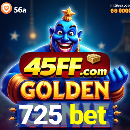 725 bet